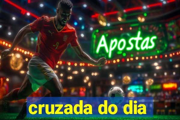 cruzada do dia